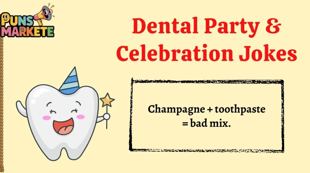 Dental Party & Celebration Jokes