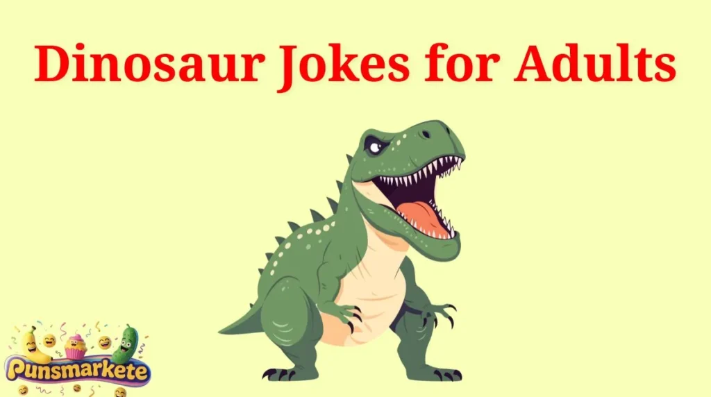 Dinosaur Jokes for Adults