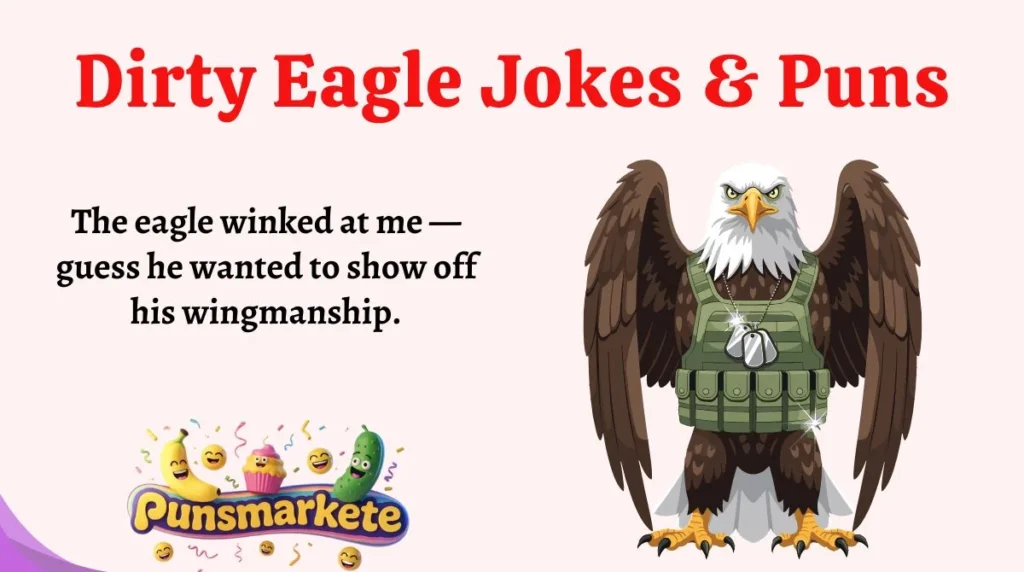 Dirty Eagle Jokes & Puns