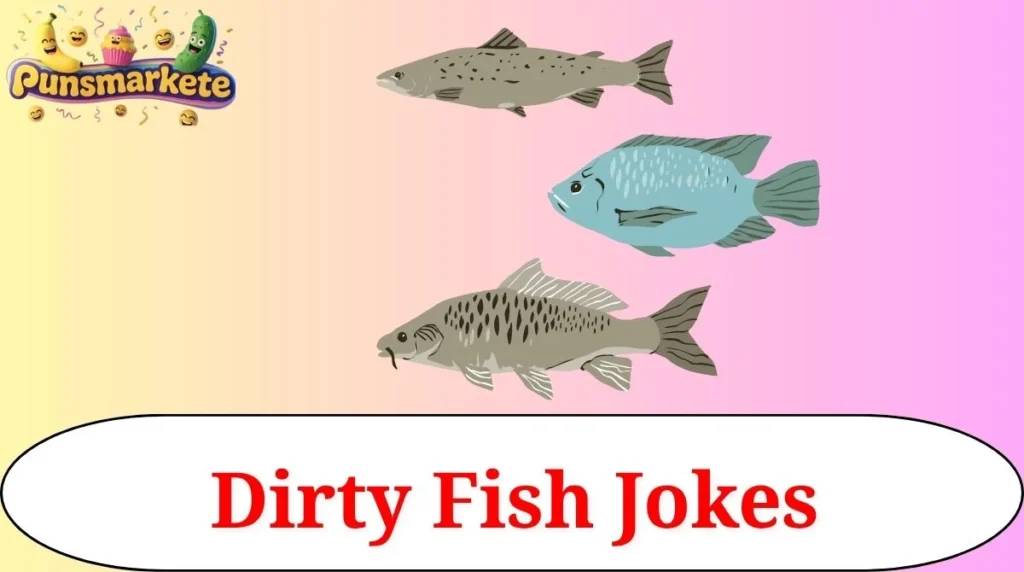 Dirty Fish Jokes