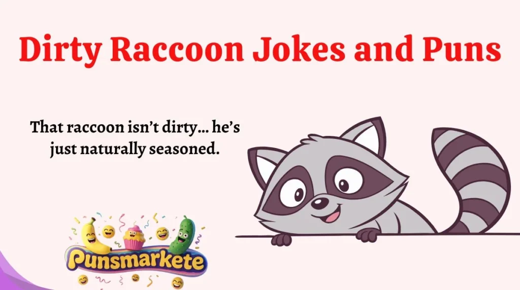 Dirty Raccoon Jokes and Puns