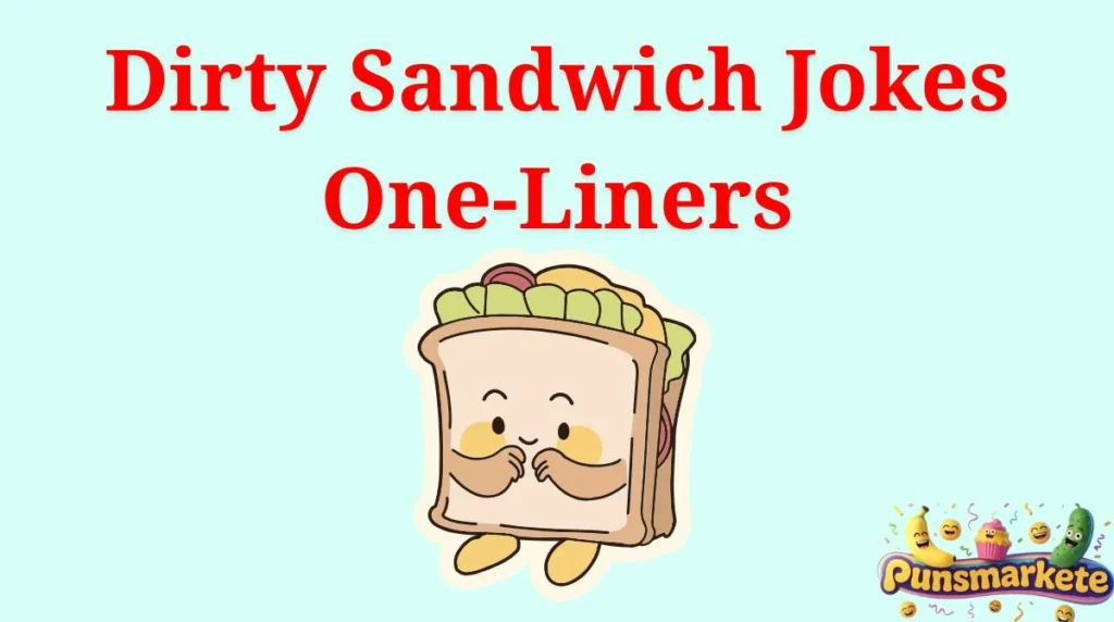 Dirty Sandwich Jokes One-Liners