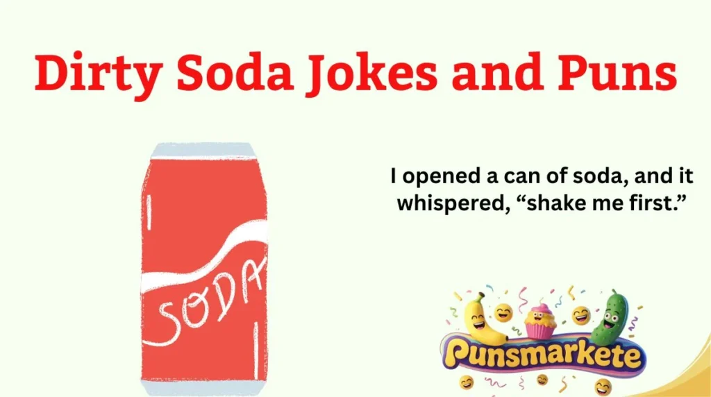 Dirty Soda Jokes and Puns