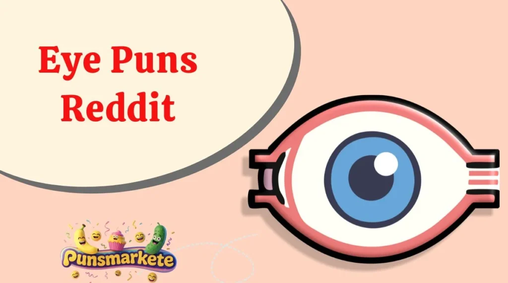 Eye Puns Reddit