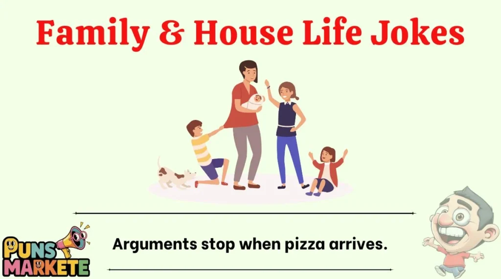 Family & House Life Jokes