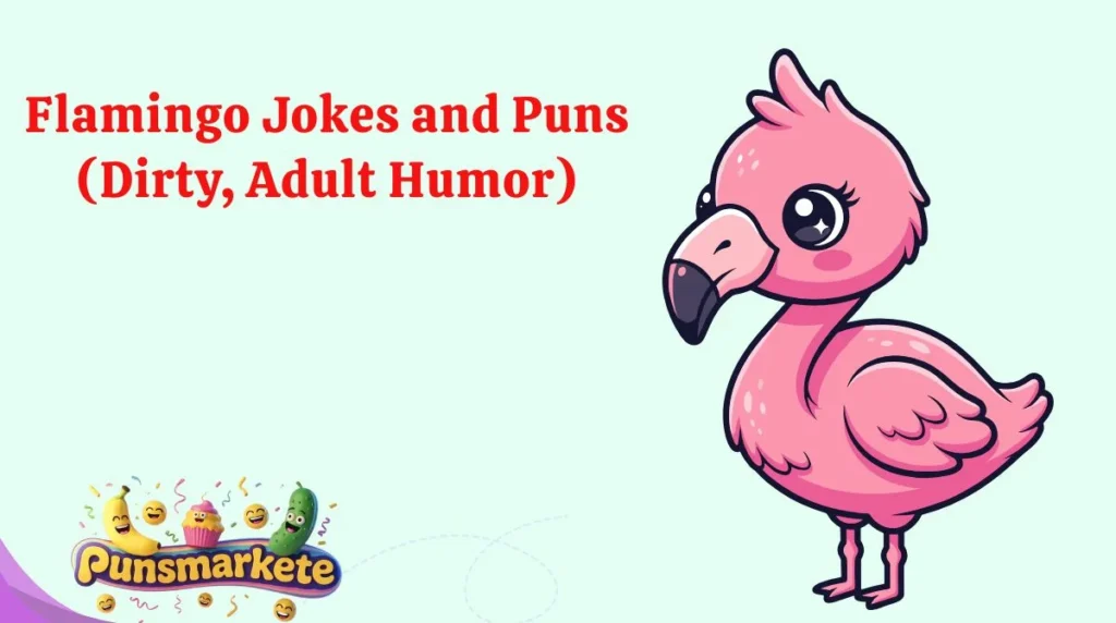 Flamingo Jokes and Puns (Dirty, Adult Humor)