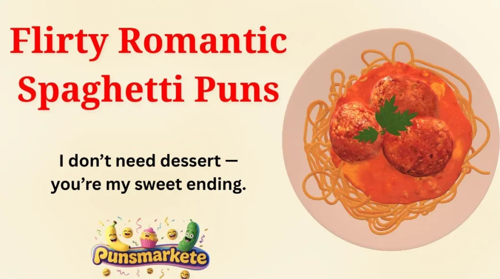 Flirty Romantic Spaghetti Puns