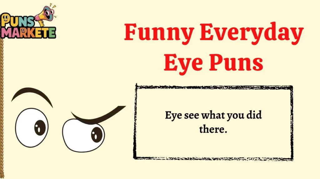 Funny Everyday Eye Puns