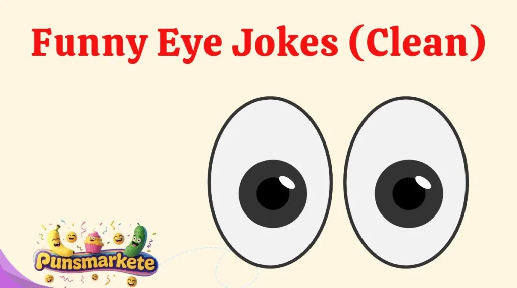 Funny Eye Jokes (Clean)