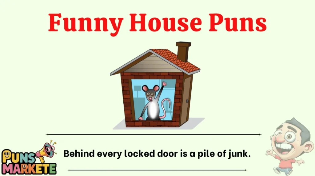 Funny House Puns