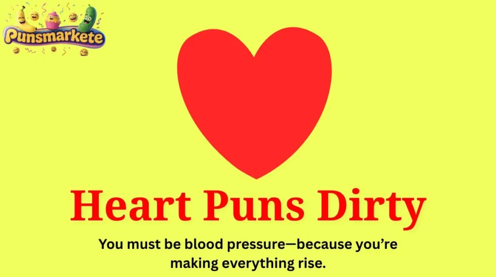 Heart Puns Dirty
