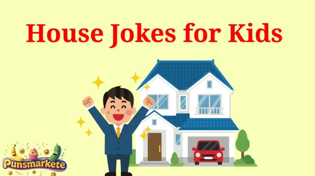 House Jokes for Kids