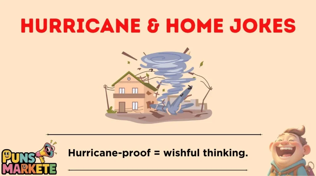 Hurricane & Home Jokes