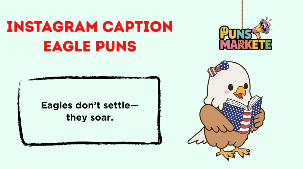 Instagram Caption Eagle Puns