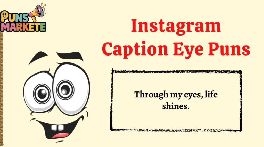 Instagram Caption Eye Puns