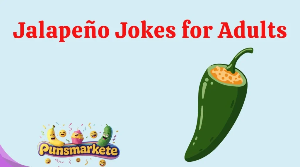 JalapeƱo Jokes for Adults