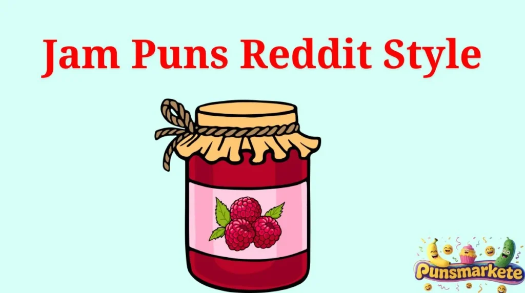 Jam Puns Reddit Style