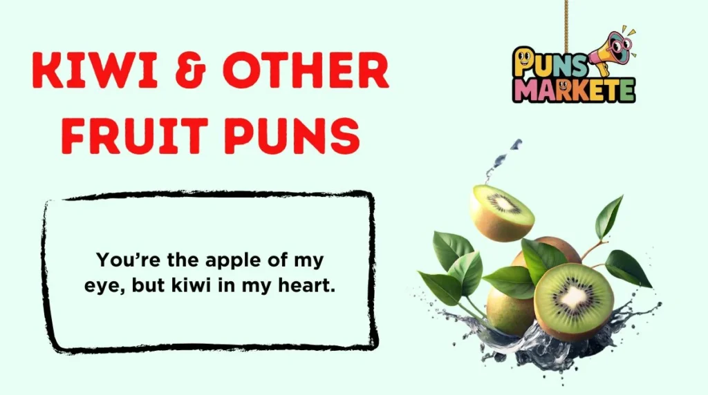 Kiwi & Other Fruit Puns