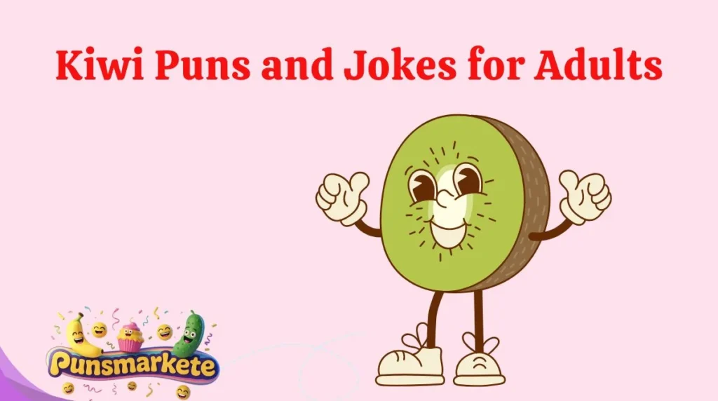 Kiwi Puns and Jokes for Adults