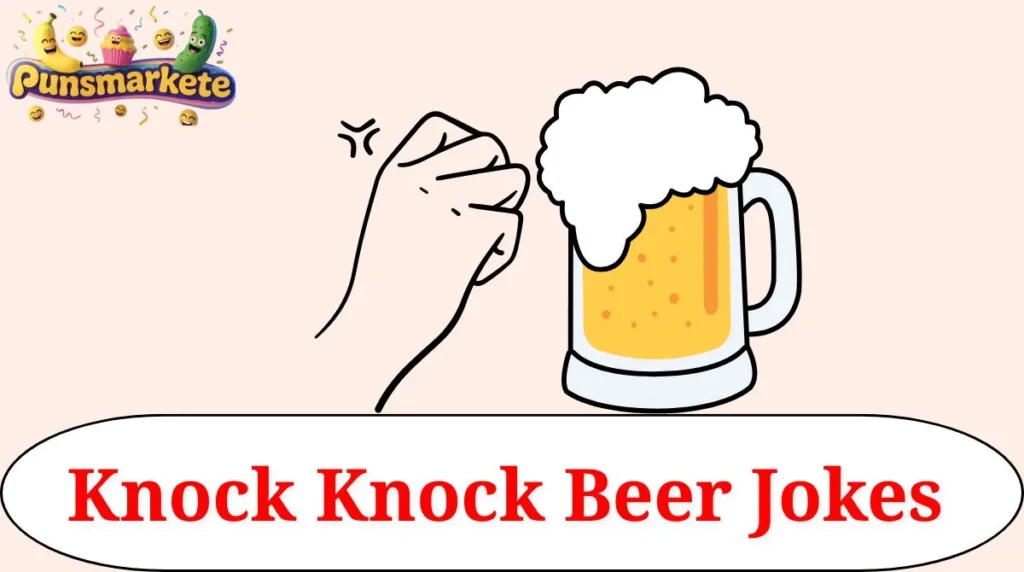 Knock Knock Beer Jokes