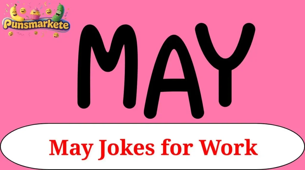 May Jokes for Work