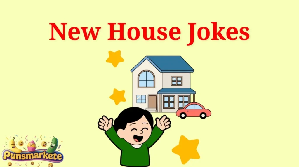 New House Jokes