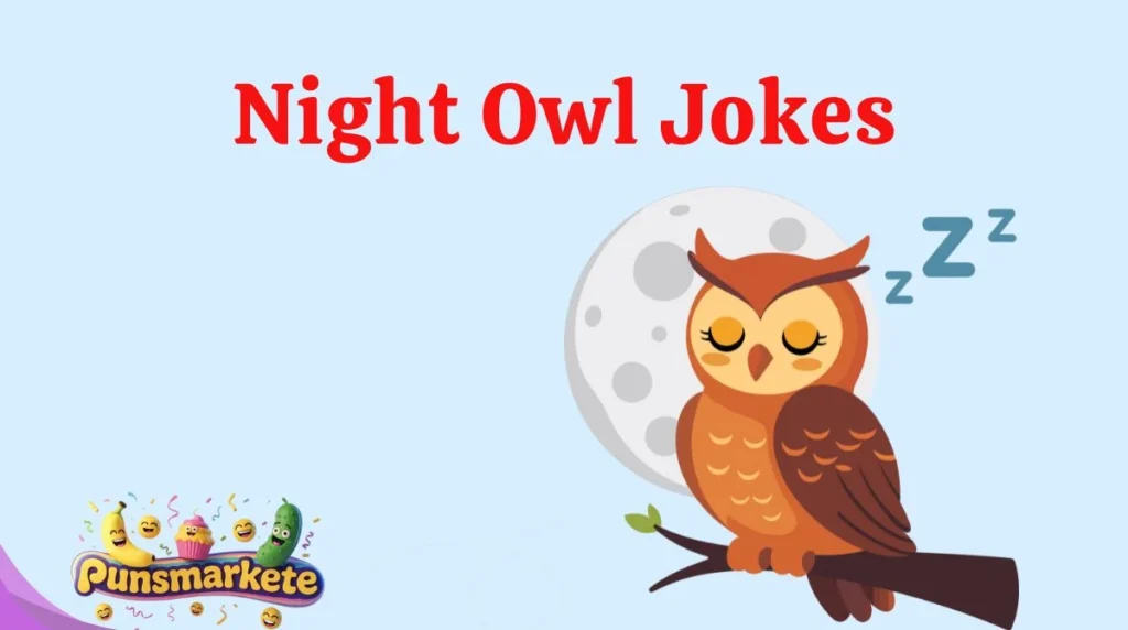 Night Owl Jokes
