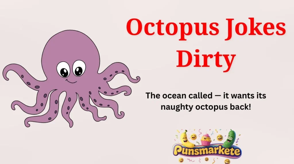 Octopus Jokes Dirty