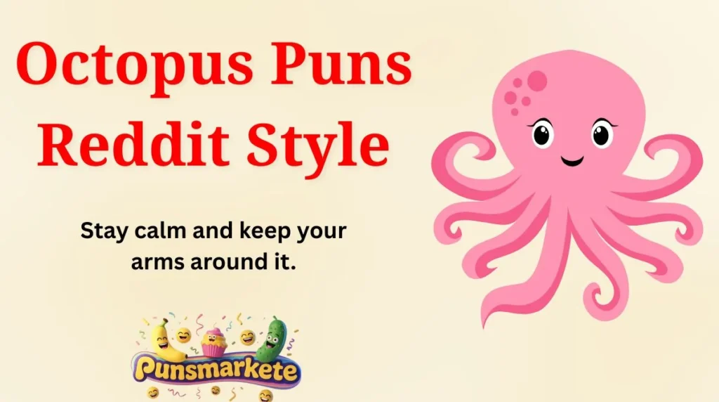 Octopus Puns Reddit Style