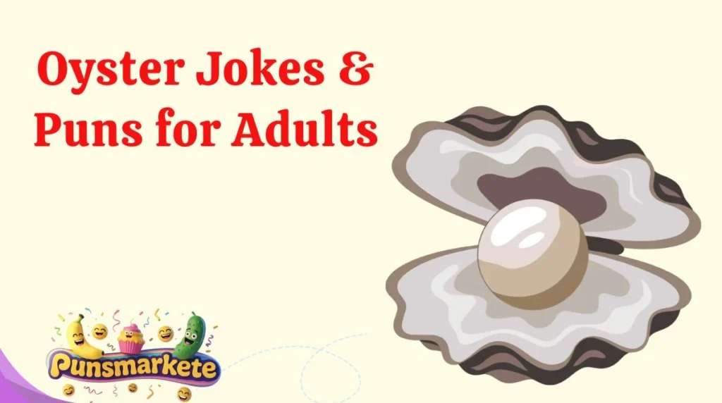 Oyster Jokes & Puns for Adults