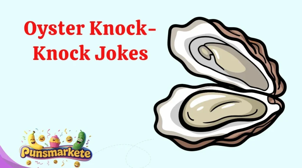 Oyster Knock-Knock Jokes