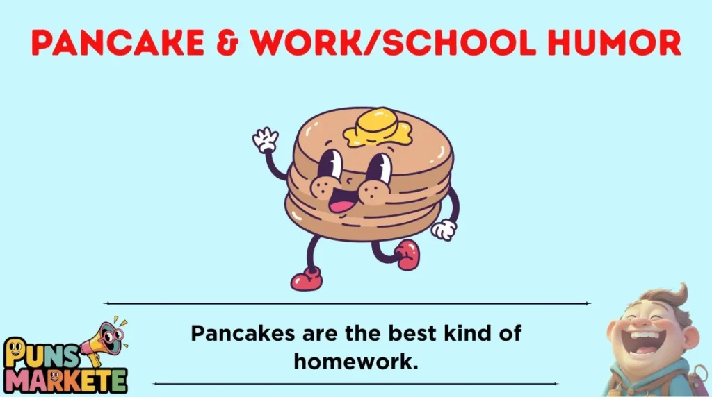 Pancake & Work/School Humor