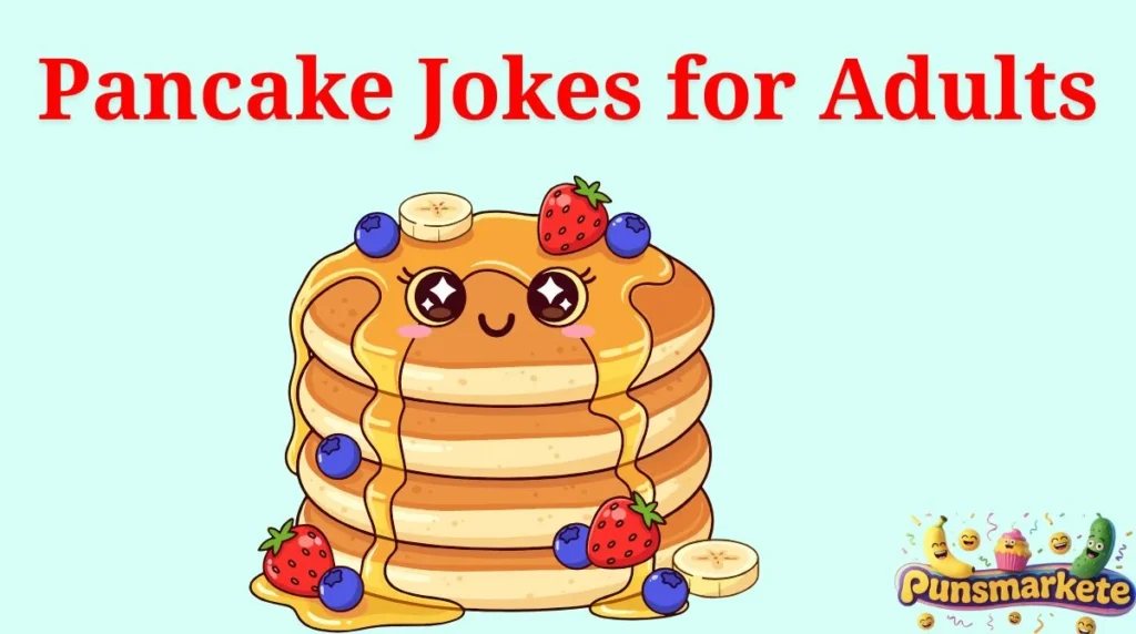 Pancake Jokes for Adults