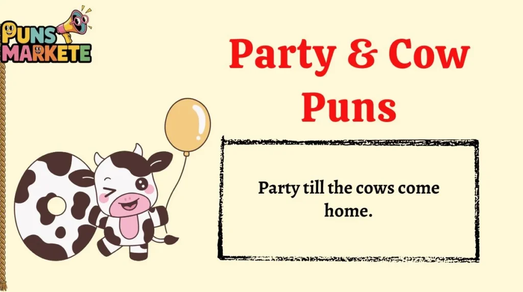 Party & Cow Puns
