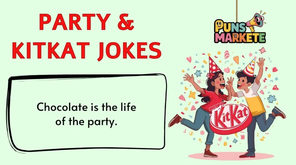Party & KitKat Jokes