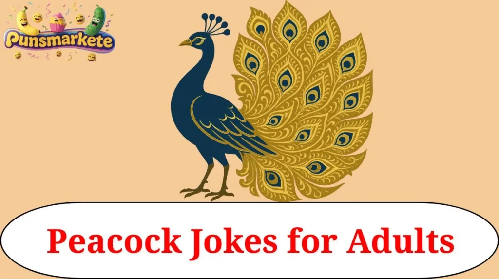 Peacock Jokes for Adults