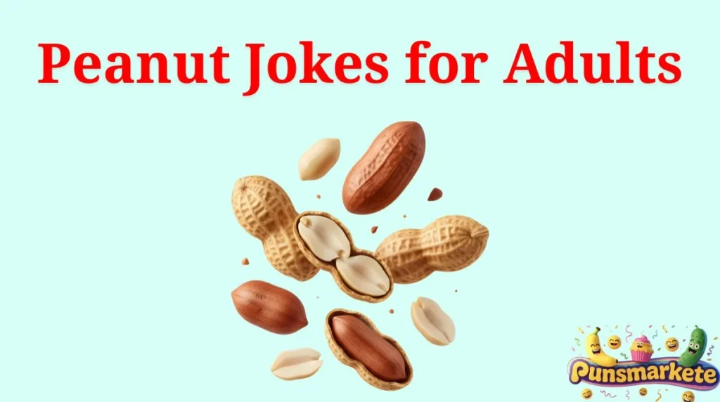 Peanut Jokes for Adults