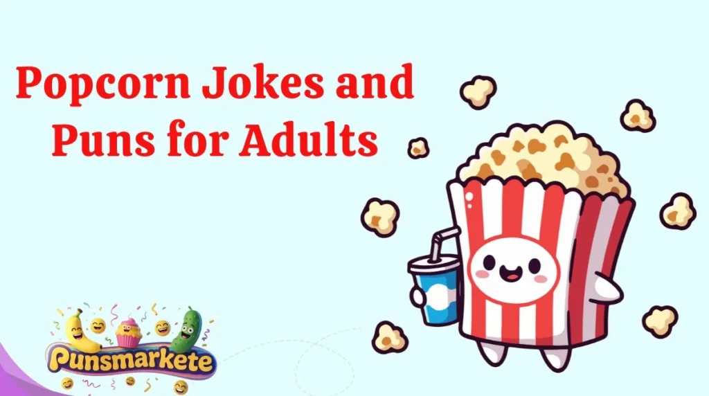 Popcorn Jokes and Puns for Adults