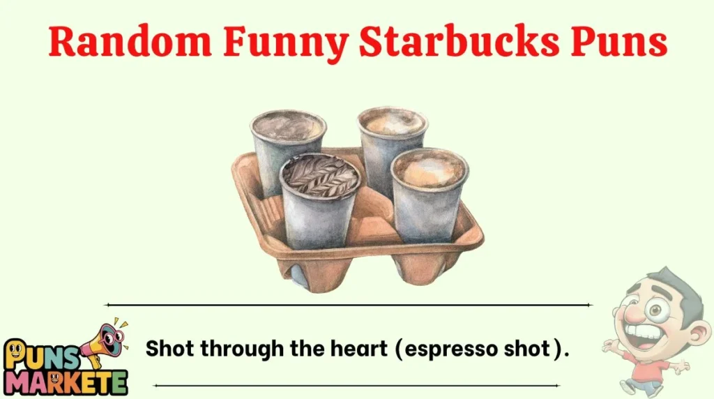 Random Funny Starbucks Puns