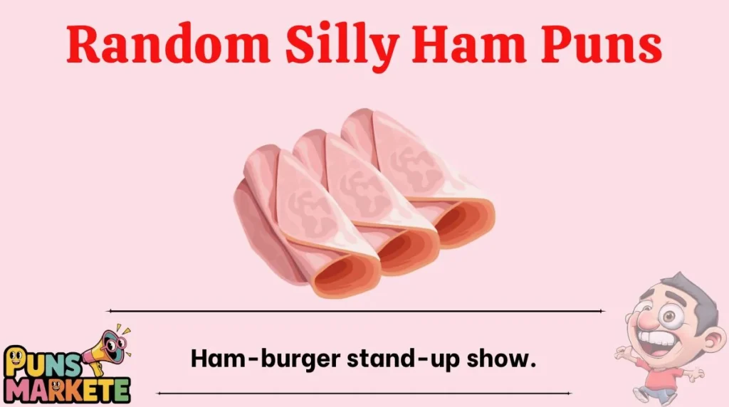 Random Silly Ham Puns