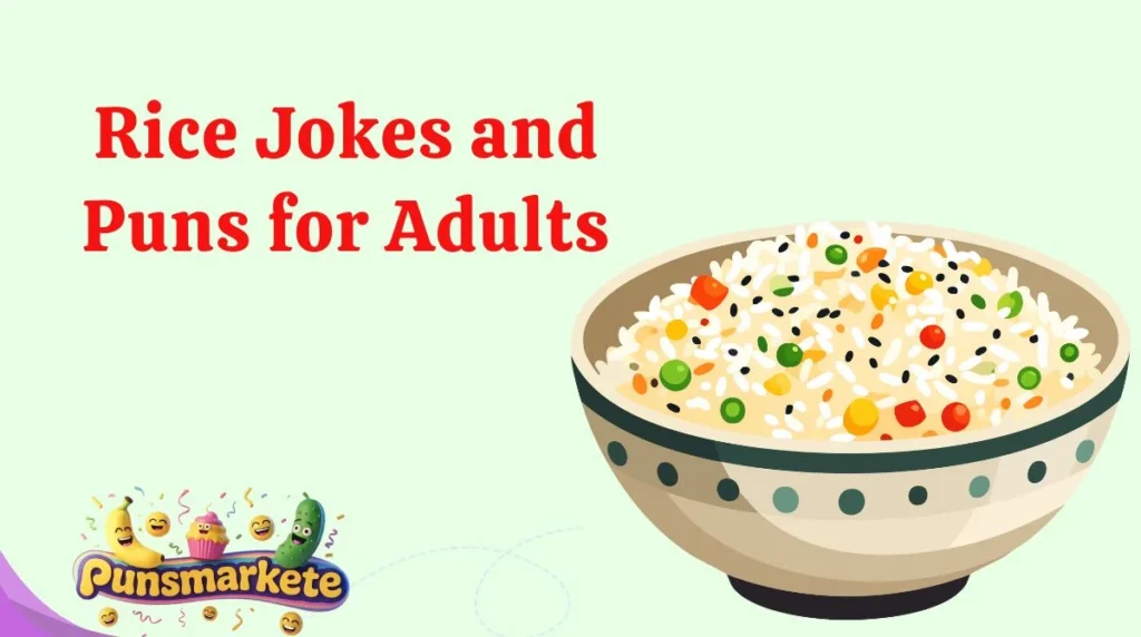 Rice Jokes and Puns for Adults