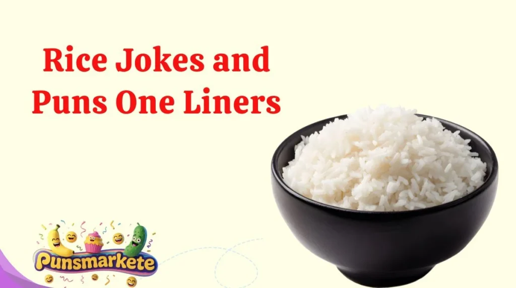 Rice Jokes and Puns One Liners