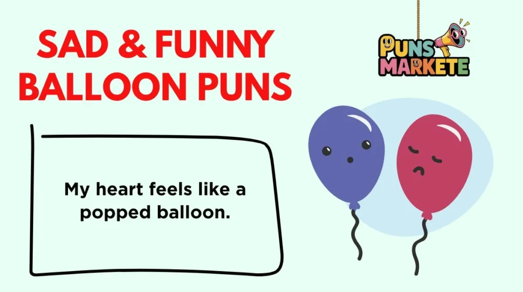 Sad & Funny Balloon Puns