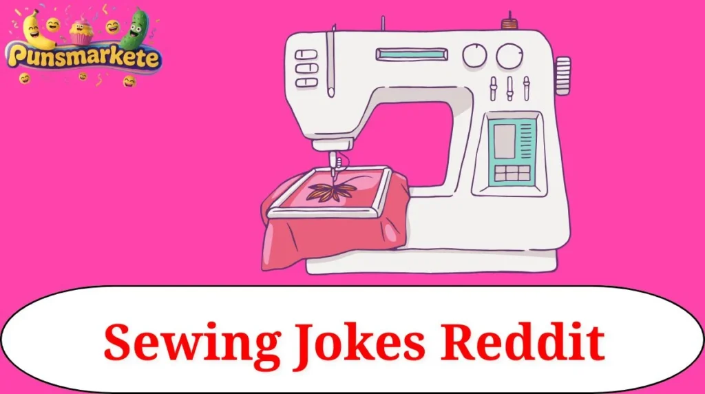 Sewing Jokes Reddit