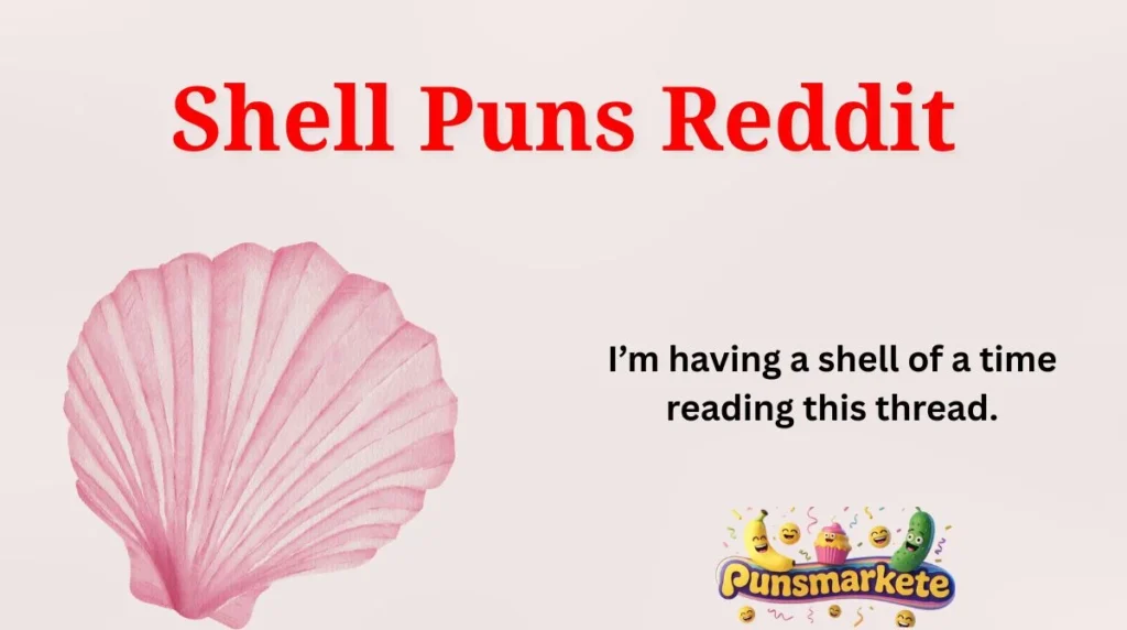 Shell Puns Reddit