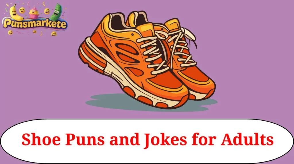 Shoe Puns and Jokes for Adults