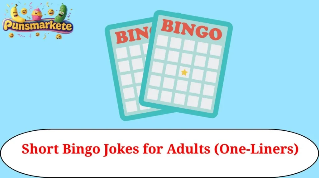 Short Bingo Jokes for Adults (One-Liners)