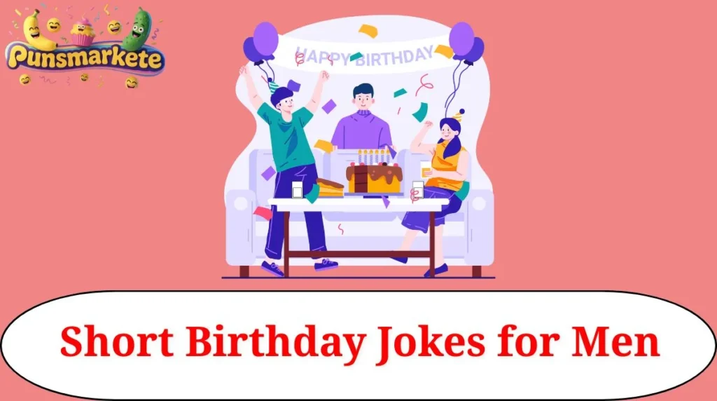 Short Birthday Jokes for Men