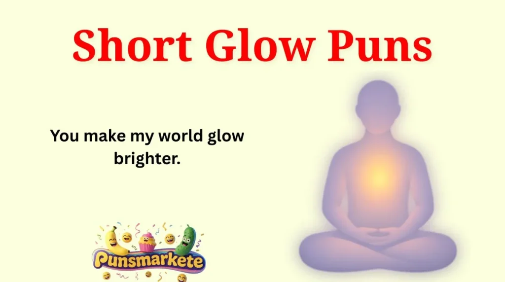 Short Glow Puns