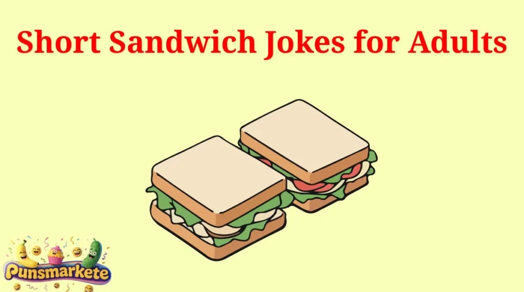 Short Sandwich Jokes for Adults